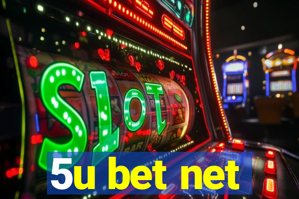 5u bet net